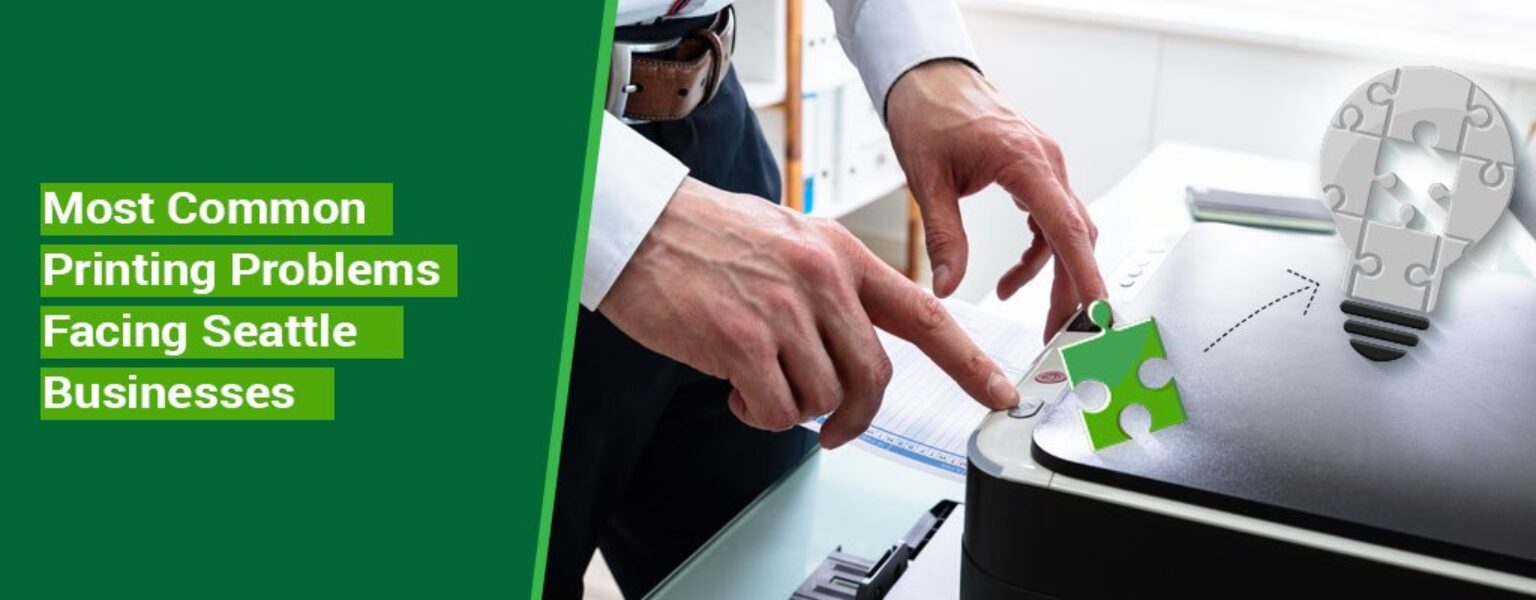 Most-Common-Printing-Problems-Facing-Seattle-Businesses