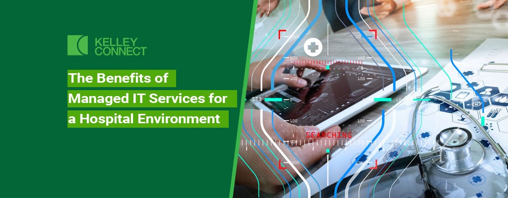 The Benefits of Managed IT Services for a Hospital Environment